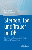 Sterben, Tod und Trauer im OP (eBook, PDF) Sterben, Tod und Trauer im OP (eBook, PDF)