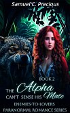 The Alpha Can't Sense His Mate (eBook, ePUB)
