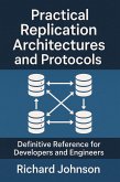 Practical Replication Architectures and Protocols (eBook, ePUB)