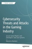 Cybersecurity Threats and Attacks in the Gaming Industry (eBook, PDF)