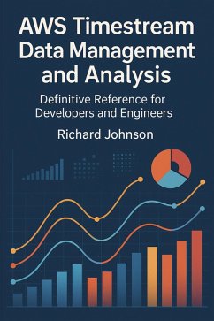 AWS Timestream Data Management and Analysis (eBook, ePUB) - Johnson, Richard