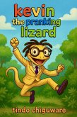 Kevin The Pranking Lizard (eBook, ePUB) Kevin The Pranking Lizard (eBook, ePUB)