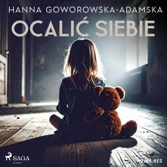 Ocalić siebie (MP3-Download) - Goworowska-Adamska, Hanna