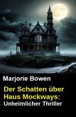 Der Schatten über Haus Mockways: Unheimlicher Thriller (eBook, ePUB)