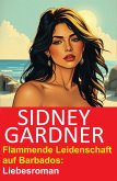 Flammende Leidenschaft auf Barbados: Liebesroman (eBook, ePUB)