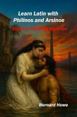 Learn Latin with Philinos and Arsinoe (eBook, ePUB) Learn Latin with Philinos and Arsinoe (eBook, ePUB)