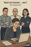 Nach mir kommt ... wer? (eBook, ePUB)