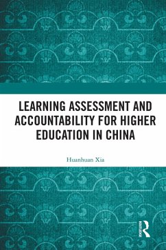 Learning Assessment and Accountability for Higher Education in China (eBook, PDF) - Xia, Huanhuan