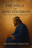 The Folly of King Solomon (eBook, ePUB)