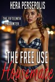 The Free Use Housemate: The Fifteenth Encounter (The Free Use Series, #15) (eBook, ePUB) The Free Use Housemate: The Fifteenth Encounter (The Free Use Series, #15) (eBook, ePUB)