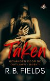 Taken (Gevangen door de Outlaws, #1) (eBook, ePUB)