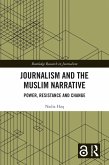 Journalism and the Muslim Narrative (eBook, PDF) Journalism and the Muslim Narrative (eBook, PDF)