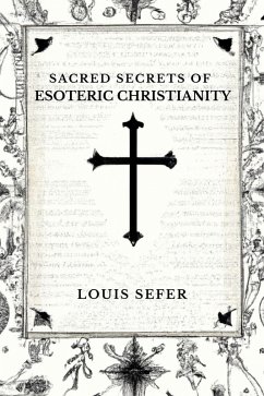 Cover Sacred Secrets of Esoteric Christianity (eBook, ePUB)
