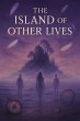 The Island of Other Lives: A Journey... - Bild 1