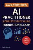 AWS Certified AI Practitioner Complete Study Guide Foundational Exam (eBook, ePUB)