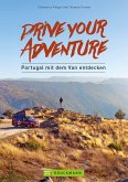 Drive your adventure - Portugal mit dem Van entdecken   (Mängelexemplar)