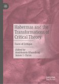 Habermas and the Transformations of Critical Theory Habermas and the Transformations of Critical Theory