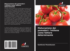 Maturazione dei pomodori: l'etilene come fattore determinante - Parankusam, Santisree Maturazione dei pomodori: l'etilene come fattore determinante - Parankusam, Santisree