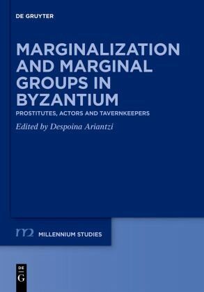 Marginalization and Marginal Groups in Byzantium Marginalization and Marginal Groups in Byzantium