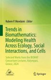 Trends in Biomathematics: Modeling Health Across Ecology, Social Interactions, and Cells Trends in Biomathematics: Modeling Health Across Ecology, Social Interactions, and Cells