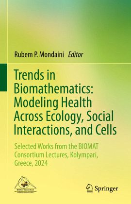 Trends in Biomathematics: Modeling Health Across Ecology, Social Interactions, and Cells Trends in Biomathematics: Modeling Health Across Ecology, Social Interactions, and Cells