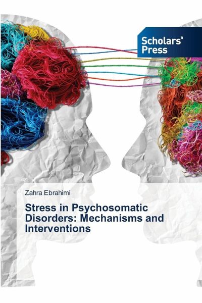 Stress in Psychosomatic Disorders: Mechanisms and Interventions Stress in Psychosomatic Disorders: Mechanisms and Interventions