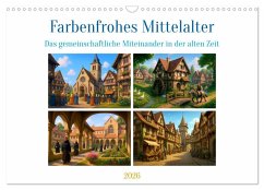Farbenfrohes Mittelalter (Wandkalender 2026 DIN A3 quer), CALVENDO Monatskalender Farbenfrohes Mittelalter (Wandkalender 2026 DIN A3 quer), CALVENDO Monatskalender