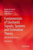 Fundamentals of Stochastic Signals, Systems and Estimation Theory Fundamentals of Stochastic Signals, Systems and Estimation Theory
