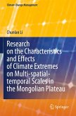 Research on the Characteristics and Effects of Climate Extremes on Multi-spatial-temporal Scales in the Mongolian Plateau Research on the Characteristics and Effects of Climate Extremes on Multi-spatial-temporal Scales in the Mongolian Plateau
