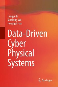 Data-Driven Cyber Physical Systems - Li, Fangyu;Wu, Xiaolong;Han, Honggui