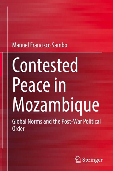 Contested Peace in Mozambique Contested Peace in Mozambique