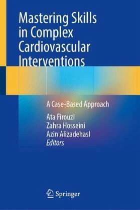 Mastering Skills in Complex Cardiovascular Interventions Mastering Skills in Complex Cardiovascular Interventions