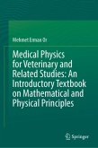 Medical Physics for Veterinary and Related Studies: An Introductory Textbook on Mathematical and Physical Principles Medical Physics for Veterinary and Related Studies: An Introductory Textbook on Mathematical and Physical Principles