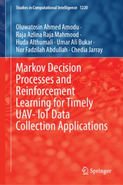 Markov Decision Processes and Reinforcement Learning for Timely UAV- IoT Data Collection Applications - Amodu, Oluwatosin Ahmed;Mahmood, Raja Azlina Raja;Althumali, Huda