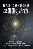 Das geheime Allgäu Das geheime Allgäu
