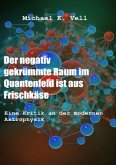 Der negativ gekrümmte Raum im Quantenfeld ist aus Frischkäse