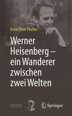 Cover Werner Heisenberg - ein Wanderer zwischen zwei Welten