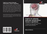 Capire la sclerosi laterale amiotrofica: Cause e gestione Capire la sclerosi laterale amiotrofica: Cause e gestione