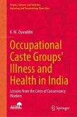 Occupational Caste Groups' Illness and Health in India Occupational Caste Groups' Illness and Health in India