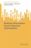Multiple Information Source Bayesian Optimization Multiple Information Source Bayesian Optimization