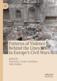 Patterns of Violence Behind the Lines in Europe's Civil Wars Patterns of Violence Behind the Lines in Europe's Civil Wars