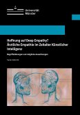 Hoffnung auf Deep Empathy? Ärztliche Empathie im Zeitalter Künstlicher Intelligenz