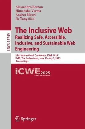 The Inclusive Web: Realizing Safe, Accessible, Inclusive, and Sustainable Web Engineering The Inclusive Web: Realizing Safe, Accessible, Inclusive, and Sustainable Web Engineering