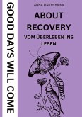 About Recovery: Good Days Will Come About Recovery: Good Days Will Come