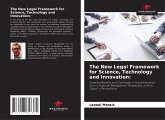 The New Legal Framework for Science, Technology and Innovation: The New Legal Framework for Science, Technology and Innovation: