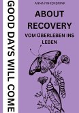 About Recovery: Good Days Will Come About Recovery: Good Days Will Come