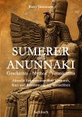 Sumerer und Anunnaki Geschichte - Mythos - Vermächtnis