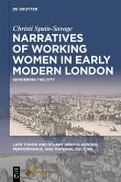 Narratives of Working Women in Early Modern London Narratives of Working Women in Early Modern London