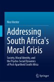 Addressing South Africa's Moral Crisis Addressing South Africa's Moral Crisis