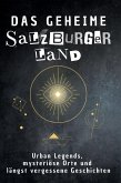 Das geheime Salzburger Land Das geheime Salzburger Land